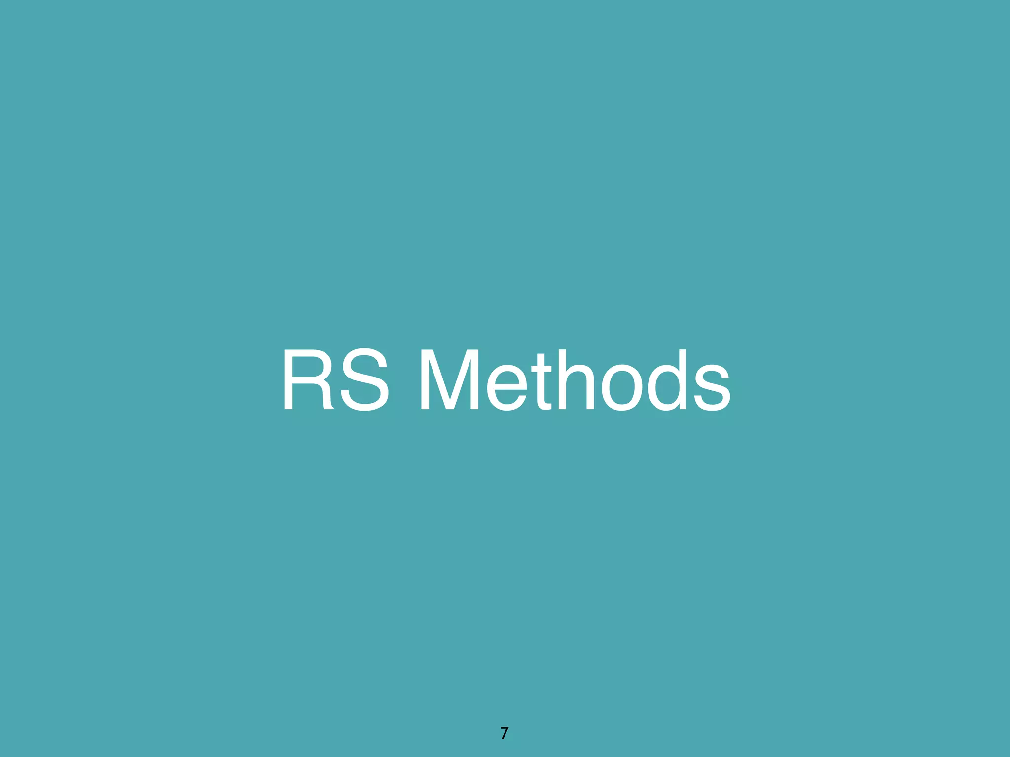 7
RS Methods
 