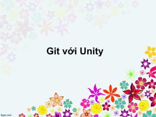 Git với Unity
 