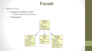 18 2014 HTC PROPRIETARY AND CONFIDENTIAL
Facade
? How to Use
C Example in Android / JAVA
? Database helper for DB Connection
C Consequence
 