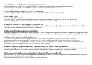 Waartoe dient de schoolagenda van mijn kind?
Een schoolagenda is een instrument om de planning op te maken voor een korte of langere periode.
Via de schoolagenda kunnen we elkaar (ouders <-> school) informeren over school of over het thuisgebeuren.
De leerkracht volgt via de agenda mee de planning & de communicatie op.
In de eerste graad wordt de agenda wekelijks nagekeken, vanaf de tweede graad enkel bij leerlingen die het moeilijk hebben om taken juist in te schrijven.
Vanaf de derde graad is de schoolagenda een persoonlijk planningsinstrument.
We vragen u, ouders, om wekelijks via een handtekening aan te geven dat u de agenda/planning van uw zoon/dochter heeft gezien.
Door het nakijken van de agenda wordt u ook betrokken en toont u interesse voor het schoolleven van uw kind.
Noteert u zelf iets in de agenda? Vraag uw kind om dit de volgende dag aan de leerkracht te tonen. Hij/zij zal zijn/haar handtekening plaatsen of een antwoord
formuleren als de info gelezen is.
Hoeveel tijd krijgt mijn zoon/dochter om een les te studeren?
De leerkracht zorgt ervoor dat er voldoende tijd is om de lessen te plannen.
Wat is een leerwijzer?
De leerwijzer hoort bij een werothema.
Hierop staat duidelijk wat er moet gestudeerd worden a.d.h.v. de formulering van de doelen. Uw zoon/dochter krijgt dit tijdig mee naar huis.
De leerwijzer helpt goed bij het studeren, hoofdzaken en bijzaken van de leerstof worden zo duidelijk.
Wat als mijn zoon/dochter nog vragen heeft over de leerstof?
Vragen kunnen altijd worden gesteld aan de leerkracht. Omdat plannen belangrijk is zal je zoon/dochter tijdig moeten starten met het inoefenen van de leerstof.
Zo wordt het vanzelfsprekend dat vragen ter verduidelijking niet meer op de dag van de toets zélf kunnen gesteld worden.
Is oefenen op de computer verplicht als thuiswerk?
Er zijn goede educatieve websites waar leerstof kan ingeoefend worden. De titularis geeft hierover uitleg op het infomoment in september.
We kunnen niemand verplichten om thuis via de computer thuiswerk te maken, niet iedereen heeft een goed werkende of beschikbare pc.
We vragen echter wel om uw goede wil te tonen, kinderen (of ouders) kunnen steeds aangeven aan de titularis dat het computerwerk thuis niet lukt en krijgen
dan de kans om op vaste tijdstippen op school de computer te gebruiken.
Wat als wij thuis geen werkende/beschikbare computer met internet hebben? Is dat een probleem?
Neen, als er opzoekingswerk nodig is voor een bepaalde taak dan kunnen kinderen steeds op school terecht. Als zij (of de ouders) aangeven aan de titularis dat
er geen pc beschikbaar is thuis, dan krijgt de leerling de kans om op een afgesproken moment de computerklas te gebruiken en artikels/voorbereidingen uit te
printen.
 