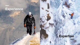 Experience
Expertise
 