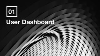 User Dashboard
01
 