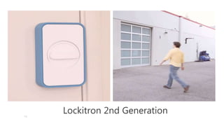15
Lockitron 2nd Generation
 