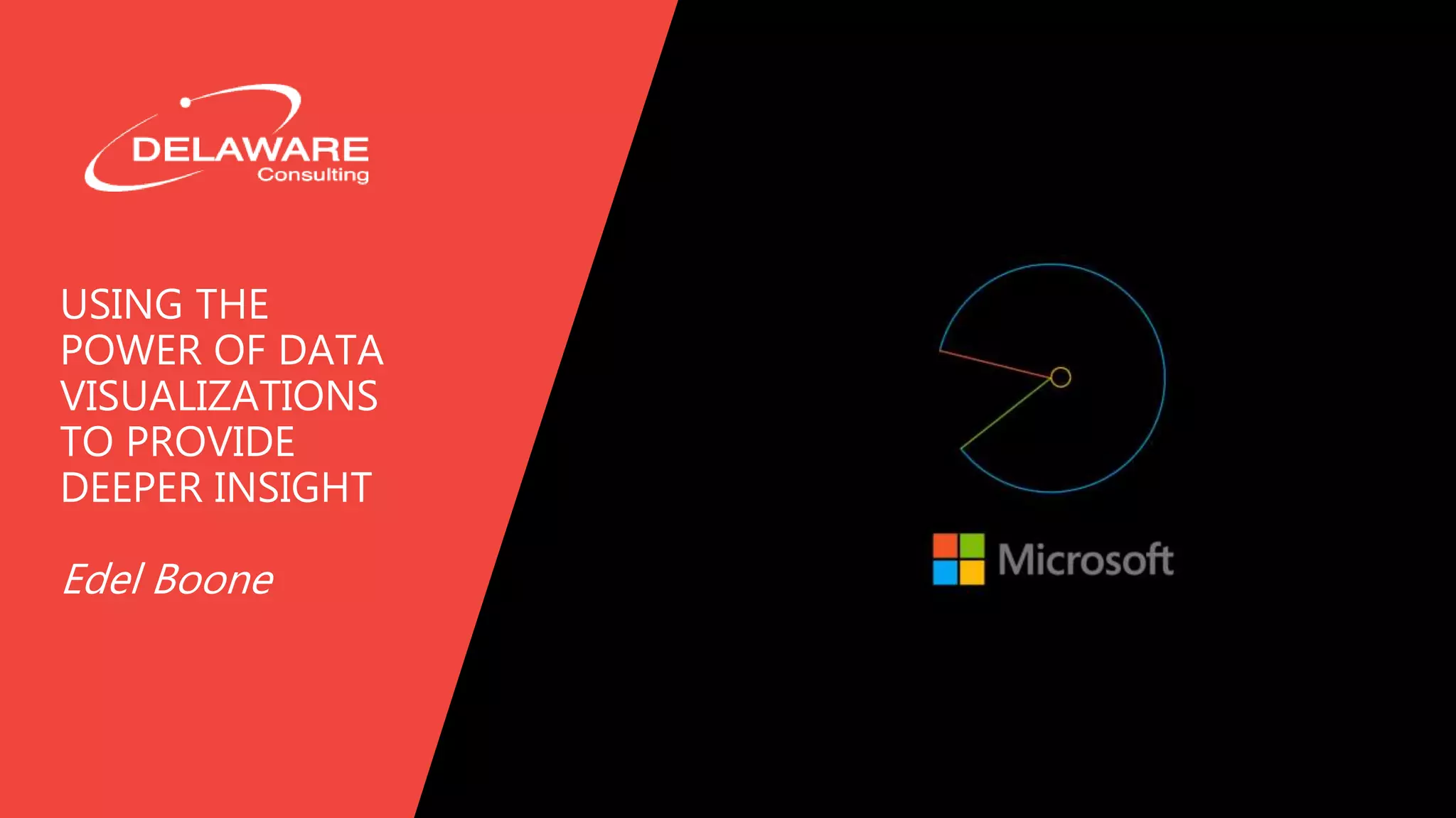 USING THE
POWER OF DATA
VISUALIZATIONS
TO PROVIDE
DEEPER INSIGHT
Edel Boone