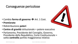Conseguenze pericolose
• Cambio forma di governo  Art. 1 Cost.
• Premierato
• Ridistribuzione poteri
• Centro di gravità istituzionale = potere esecutivo
• Parlamento, Presidente del Consiglio, Governo,
Presidente della Repubblica, Corte Costituzionale =
sotto controllo partito maggioranza relativa
2016 © Davide Caocci Verso il referendum costituzionale 21
 