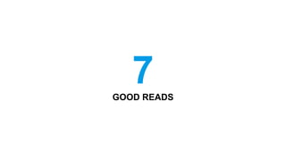 GOOD READS
7
 