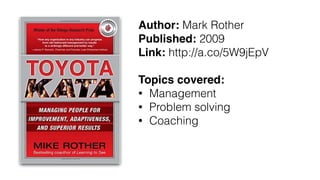 Author: Mark Rother
Published: 2009
Link: http://a.co/5W9jEpV
Topics covered:
• Management
• Problem solving
• Coaching
 