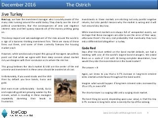 9www.IceCapAssetManagement.com
Jive Turkey
December 2016 The Ostrich
Next up, we have the investment manager who is acutel...