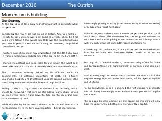 13www.IceCapAssetManagement.com
Momentum is building
December 2016 The Ostrich
Our Strategy
As the final days of 2016 draw...