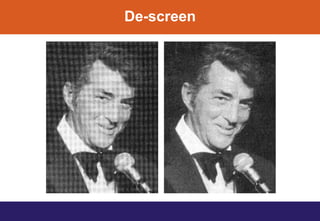 De-screen
 
