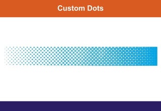 Custom Dots
 