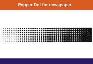 Pepper Dot for newspaper
 
