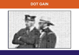 DOT GAIN
 