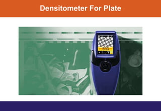 Densitometer For Plate
 
