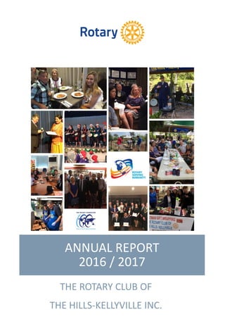 ANNUAL REPORT
2016 / 2017
THE ROTARY CLUB OF
THE HILLS-KELLYVILLE INC.
 