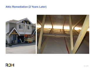24 of 85
Attic Remediation (2 Years Later)
 