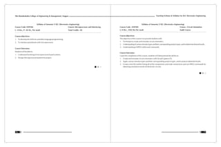 Teaching Scheme & Syllabus For B.E. Electronics Engineering
77
Shri Ramdeobaba College of Engineering & Management, Nagpur
76
Syllabus of Semester V B.E. (Electronics Engineering)
Course Code: ENP304 Course: Microprocessor and Interfacing
L : 0 Hrs., P : 02 Hr., Per week Total Credits : 02
Course objectives:
1. To develop the skills for assembly language programming.
2. To interface peripherals with microprocessor.
Course Outcomes:
Student will be able to:
1. Understand working of microprocessor based systems.
2. Design Microprocessor based mini project.
Syllabus of Semester V B.E. (Electronics Engineering)
Course Code : ENP305 Course : Circuit Simulation
L: 0 Hrs. , P:02 Hrs Per week Audit Course
Course objectives:
The objective of this course is to provide students with
1. Technique to create and simulate circuit schematics.
2. Understandingofvariousstimulustypesandtheircorrespondinganalysistypes,andtodeterminedesiredresults.
3. Understanding of SPICE netlist and commands.
Course Outcomes:
Upon the completion of this course, students will demonstrate the ability to:
1. Create and simulate circuit schematics with Orcad Capture CIS.
2. Apply various stimulus types and their corresponding analysis types, and to analyze obtained results.
3. Create a text file (netlist) listing all of the components and node connections and use SPICE commands for
obtaining simulation results of electronic circuits.
 