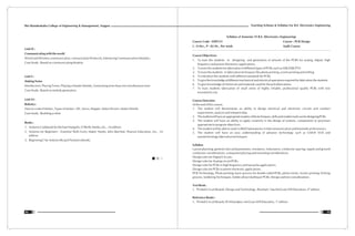 Teaching Scheme & Syllabus For B.E. Electronics Engineering
Shri Ramdeobaba College of Engineering & Management, Nagpur
94
Unit IV :
Communicating with the world
Wired and Wireless communication, comunication Protocols, Interfacing Communication Modules.
Case Study : Based on communicating Module.
Unit V :
Making Noise
Introduction, Playing Tones, Playing a Simple Melody, Generating more than one simultaneous tone
Case Study : Based on melody generation
Unit VI :
Robotics
How to control Motors, Types of motors - DC, Servo, Stepper, Motor Drivers, Motor Shields
Case Study : Building a robot
Books :
1. Arduino Cookbook by Michael Margolis, O’Reilly Media, Inc., 1st edition.
2. Arduino for Beginners : Essential Skills Every Maker Needs, John Baichtal, Pearson Education, Inc., 1st
edition.
3. Beginning C for Arduino By Jack Purdum (ebook).
Syllabus of Semester VI B.E. (Electronics Engineering)
Course Code : EDP313 Course : PCB Design
L : 0 Hrs., P : 02 Hr., Per week Audit Course
Course Objectives:
1. To train the students in designing and generation of artwork of the PCBS for analog, digital, high
frequency and power electronics applications.
2. To train the students for fabrication of different types of PCBs such as SSB,DSB,PTH
3. To train the students in fabrication techniques like photo printing ,screen printing and milling
4. To introduce the students with different standards for PCBs.
5. Togivetheknowledgeofdifferentmechanicalandelectricaloperationsrequiredforfabricationthestudents
6. To give knowledge of chemicals and materials used for the pcb fabrications.
7. To train students fabrication of small series of highly reliable, professional quality PCBs with low
investment cost.
Course Outcome:
At the end of this course,
1. The student will demonstrate an ability to design electrical and electronic circuits and conduct
experiments, analyze and interpret data.
2. Thestudentwillhaveanappropriatemasteryofthetechniques,skillsandmoderntoolsusefordesigningPCBs.
3. The student will have an ability to apply creativity in the design of systems, components or processes
appropriate to program objectives.
4. The student will be able to work in R&D laboratories in telecommunication and biomedical electronics.
5. The student will have an easy understanding of advance technology such as CMOS VLSI and
nanotechnology fabrication techniques.
Syllabus
Layout planning, general rules and parameters, resistance, inductance, conductor spacing, supply and ground
conductor considerations, component placing and mounting considerations.
Design rules for Digital Circuits.
Design rules for Analog circuit PCBs.
Design rules for PCBs in high frequency and fast pulse applications.
Design rules for PCBs in power electronic applications.
PCB Technology, Photo printing, basic process for double sided PCBs, photo resists, Screen printing. Etching
process, Soldering Techniques, Solder alloys Multilayer PCBs. Design and test considerations.
Text Book :
th
1. Printed Circuit Boards: Design and Technology ; Bosshart; Tata McGraw-Hill Education, 4 edition.
Reference Books :
st
1. Printed Circuit Boards; R S Khandpur; McGraw-Hill Education, 1 edition.
95
 