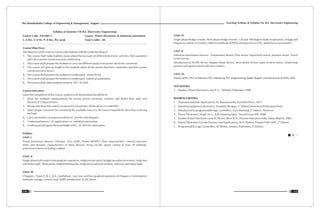 Teaching Scheme & Syllabus For B.E. Electronics Engineering
111
Shri Ramdeobaba College of Engineering & Management, Nagpur
110
Syllabus of Semester VII B.E. (Electronics Engineering)
Course Code : ENT405-1 Course : Power Electronics & Industrial automation
L: 4 Hrs, T: 0 Hr, P: 0 Hrs. Per week Total Credits : 08
Course Objectives:
The objective of this course is to provide students with the understanding of
1. The course shall make students aware about the necessity of different electronic switches, their operation
and role in power conversion and conditioning.
2. The course shall prepare the students to carry out different analysis for power electronic converters.
3. The course will give an insight to the students about all the power electronic controllers and their power
conversion mechanism.
4. The course shall prepare the students to understand motor drives
5. The course shall prepare the students to understand industrial automation
6. The course shall make students aware of PLC, SCADA
Course Outcomes:
Upon the completion of this course, students will demonstrate the ability to:
1. Draw the symbolic representation for various power electronic switches and sketch their static and
dynamic V-I characteristics.
2. Design and draw the control circuit to turn on and turn off the device in controller.
3. Select proper converter for converting the available source to the source required for drive that is driving
the load.
4. Carry out analysis of output waveform of inverter and choppers.
5. Understand sensors , it's applications in industrial automation
6. Understand and apply the knowledge of PLC, SCADA for automation.
Syllabus
UNIT- I
Power Electronics devices :Thyristor, Triac, IGBT, Power MOSFET, their characteristics, internal structure,
Static and dynamic characteristics of these devices, firing circuits, phase control & Turn off methods,
protection scheme including snubber.
UNIT- II
Single phase half control (one quadratic operation, midpoint two pulse, bridge two pulse of resistive, inductive
andmotorloads.Three-phasemidpointthreepulse,midpointsixpulseforresistive,inductiveandmotorloads.
UNIT- III
Choppers: -Types A, B, C, D,E,, multiphase , one, two, and four quadrant operation of choppers, Commutation
methods: voltage, current, load ,SMPS,Introduction to DC drives
UNIT- IV
Single phase bridge inverter, three phase bridge inverter, 120 and 180 degree mode of operation, voltage and
frequency control in inverters, different methods of PWM, Introduction to UPS, performance parameters.
UNIT -V
Industrial automations sensors: Temperature Sensor, Flow sensor, liquid level sensor, pressure sensor, Touch
screen sensor.
Introduction to AC/DC drives, Stepper Motor Drives, Servo Motor Drives: types of servo motor, closed loop
position and speed control with servo motors.
UNIT -VI
HistoryofPLC,PLCarchitecture,PLCinterfacing,PLCprogramming,ladderdiagram,IntroductiontoSCADA,HMI.
TEXT BOOKS:
1. Modern Power Electronics, Sen P. C. , Wheeler Publishers,1998
REFERENCE BOOKS:
1. Thyristors and their Applications, M. Ramamoorthy, East West Press ,1977
st
2. Industrial and power electronics, Deodatta Shingare, 1 edition Electrotech Publication Pune
rd
3. Introduction to programmable logic controllers, Gary Dunning ,3 edition ,Thomson
4. Power Electronics; Singh. M. G., K.B. Khanchandani, Tata McGraw Hill, 2000
5. Modern Power Electronics and AC Drives, Bose. B. K., Pearson education India, Indian Reprint, 2003
nd
6. Power Electronics Circuits Devices and Applications, M.H. Rashid, Prentice Hall 1993, 2 Edition
rd
7. Programmable Logic Controllers, W. Boltan, Newens Publishers, 3 Edition.
 