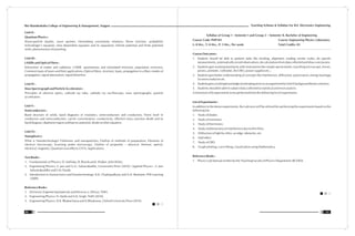 Teaching Scheme & Syllabus For B.E. Electronics Engineering
11
Shri Ramdeobaba College of Engineering & Management, Nagpur
10
Unit-II :
Quantum Physics :
Wave-particle duality, wave packets, Heisenberg uncertainty relations; Wave function, probability
Schrodinger's equation, time dependent equation and its separation; Infinite potential and finite potential
wells, phenomenon of tunneling.
Unit-III :
LASERs and Optical Fibres :
Interaction of matter and radiation, LASER, spontaneous and stimulated emission, population inversion;
Common types of lasers and their applications; Optical fibres, structure, types, propagation in a fibre, modes of
propagation, signal attenuation, signal distortion.
Unit-IV :
Mass Spectrograph and Particle Accelerators :
Principles of electron optics, cathode ray tube, cathode ray oscilloscope, mass spectrographs, particle
accelerators.
Unit-V :
Semiconductors :
Band structure of solids, band diagrams of insulators, semiconductors and conductors, Fermi level in
conductors and semiconductors, carrier concentration, conductivity, effective mass; Junction diode and its
band diagram, depletion region and barrier potential, diode rectifier equation.
Unit-VI :
Nanophysics:
What is Nanotechnology? Fullerenes and nanoparticles; Outline of methods of preparation; Elements of
electron microscopy; Scanning probe microscopy, Outline of properties – physical, thermal, optical,
electrical, magnetic; Quantum size-effects; CNTs; Applications.
Text Books :
1. Fundamentals of Physics: D. Halliday, R. Resnik and J. Walker, John Wiley.
2. Engineering Physics: S. Jain and G.G. Sahasrabudhe, Universities Press (2010) / Applied Physics : S. Jain
Sahastrabuddhe and S.M. Pande.
3. Introduction to Nanoscience and Nanotechnology: K.K. Chattopadhyay and A.N. Banerjee, PHI Learning
(2009)
Reference Books :
1. Electronic Engineering Materials and Devices: J. Allison, TMH.
2. Engineering Physics: H. Malik and A.K. Singh, TMH (2010).
3. Engineering Physics: D.K. Bhattacharya and A.Bhaskaran, Oxford University Press (2010)
Syllabus of Group 1 - Semester I and Group 2 – Semester II, Bachelor of Engineering
Course Code: PHP101 Course: Engineering Physics Laboratory
L: 0 Hrs., T: 0 Hrs., P: 3 Hrs., Per week Total Credits: 03
Course Outcomes :
1. Students should be able to perform tasks like leveling, alignment, reading vernier scales, do specific
measurements,systematicallyrecordobservations,docalculationsfromdatacollectedanddrawconclusions.
2. Students gain working familiarity with instruments like simple spectrometer, travelling microscope, lenses,
prisms, ammeter, voltmeter, the CRO, power supplies etc.;
3. Students gain better understanding of concepts like interference, diffraction, polarization, energy band gap
in semiconductor etc.
4. Studentsgainaworkingknowledgeofestimatingerrorsinanexperimentforwhich backgroundtheoryisknown;
5. Students should be able to subject data collected to statistical and error analysis.
A minimum of 8 experiments to be performed from the following list of experiments.
List of Experiments :
In addition to the demo experiments, the Lab turns will be utilized for performing the experiments based on the
following list:
1. Study of diodes
2. Study of transistors
3. Study of thermistors
4. Study of phenomena of interference due to thin films.
5. Diffraction of light by slit(s), an edge, obstacles, etc.
6. Hall effect
7. Study of CRO
8. Graph plotting, curve fitting, visualization using Mathematica
Reference Books :
1. Physics Lab Manual written by the Teaching Faculty of Physics Department, RCOEM.
 