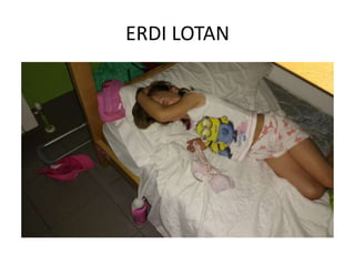 ERDI LOTAN
 