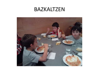 BAZKALTZEN
 