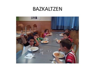 BAZKALTZEN
 