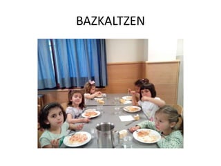 BAZKALTZEN
 