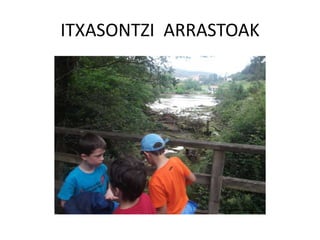 ITXASONTZI ARRASTOAK
 
