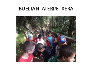 BUELTAN ATERPETXERA
 