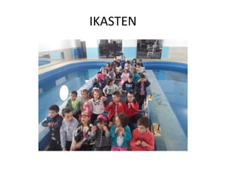 IKASTEN
 