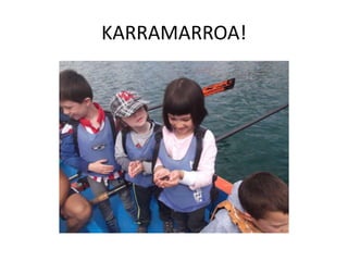 KARRAMARROA!
 