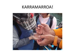 KARRAMARROA!
 