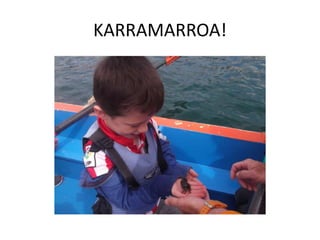 KARRAMARROA!
 