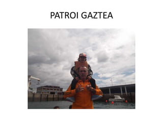 PATROI GAZTEA
 