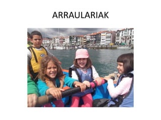 ARRAULARIAK
 