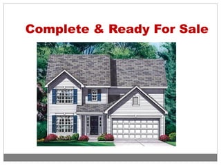 Complete & Ready For Sale
 