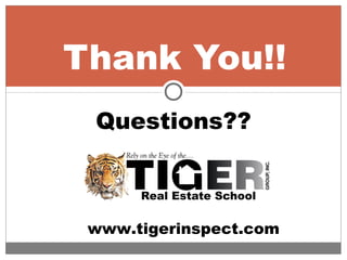 Thank You!!
Questions??
www.tigerinspect.com
 
