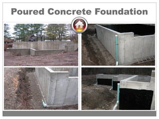 Poured Concrete Foundation
 