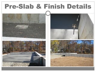 Pre-Slab & Finish Details
 