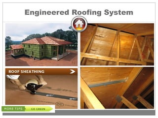 Engineered Roofing System
 