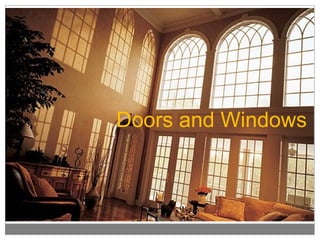 Doors and Windows
 
