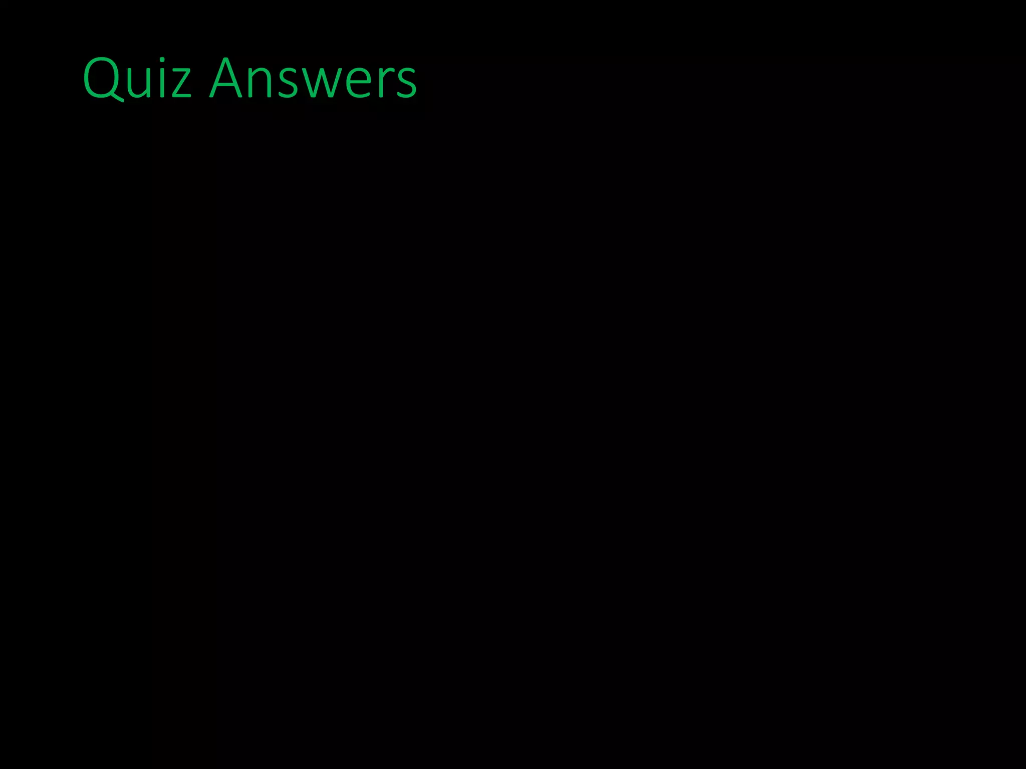 Quiz Answers
 