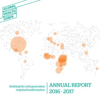 ANNUAL REPORT
2016 - 2017
Building the next generation
of global health leaders
 