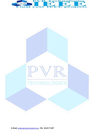 E-Mail: pvrieeeprojects@gmail.com, Ph: 81432 71457
 