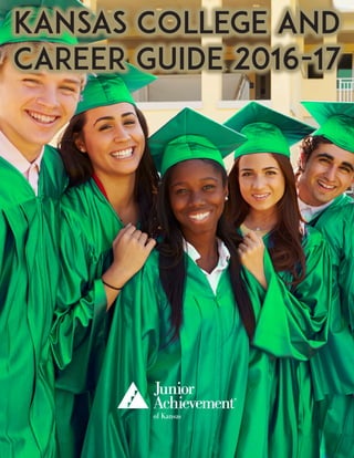 1
Kansas College And
Career Guide 2016-17
 