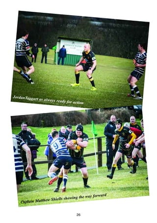26
Captain Matthew Shiells showing the way forward
JordanTaggart as always ready for action
 