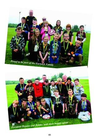 48
President Ronnie and Robbie with their happy squad
Proud to be part of the Garnock Family
 