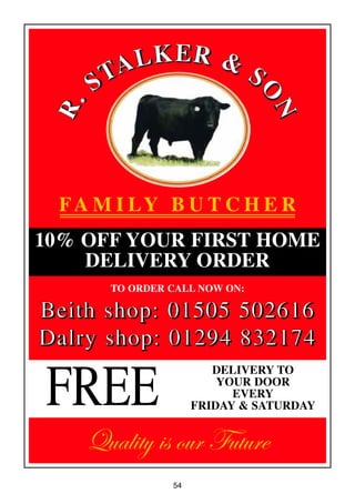 54
FA M I LY B U T C H E R
10% OFF YOUR FIRST HOME
DELIVERY ORDER
TO ORDER CALL NOW ON:
BBBBeeeeiiiitttthhhh sssshhhhoooopppp:::: 00001111555500005555 555500002222666611116666
DDDDaaaallllrrrryyyy sssshhhhoooopppp:::: 00001111222299994444 888833332222111177774444
DELIVERY TO
YOUR DOOR
EVERY
FRIDAY & SATURDAY
Quality is our Future
10% OFF YOUR FIRST HOME
DELIVERY ORDER
DELIVERY TO
YOUR DOOR
EVERY
FRIDAY & SATURDAYFREE
 