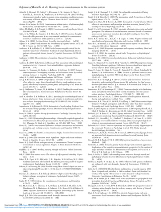 Albrecht, J., Demmel, M., Schöpf, V., Kleemann, A. M., Kopietz, R., May, J.,
Schreder, T., Zernecke, R., Brückmann, H. & Wiesmann, M. (2011) Smelling
chemosensory signals of males in anxious versus nonanxious condition increases
state anxiety of female subjects. Chemical Senses 36:19–27. doi:10.1093/
chemse/bjq087. [BM]
Aleman, B. & Merker, B. (2014) Consciousness without cortex: A hydranencephaly
family survey. Acta Paediatrica 103(10):1057–65. [aEM]
Alkire, M., Hudetz, A. & Tononi, G. (2008) Consciousness and anesthesia. Science
322(5903):876–80. [arEM]
Allen, A. K., Wilkins, K., Gazzaley, A. & Morsella, E. (2013) Conscious thoughts
from reﬂex-like processes: A new experimental paradigm for consciousness
research. Consciousness and Cognition 22:1318–31. [arEM]
Allman, J. M. (2000) Evolving brains. Scientiﬁc American Library. [arEM]
Allport, D. A. (1989) Visual attention. In: Foundations of cognitive science, vol. 2, ed.
M. I. Posner, pp. 631–82. MIT Press. [rEM]
Anderson, A. K. & Phelps, E. A. (2002) Is the human amygdala critical for the
subjective experience of emotion? Evidence of intact dispositional affect in
patients with amygdala lesions. Journal of Cognitive Neuroscience 14:709–20.
[aEM]
Anderson, J. (1983) The architecture of cognition. Harvard University Press.
[rEM]
Andreou, E. (2000) Bully/victim problems and their association with psychological
constructs in 8- to 12-year-old Greek schoolchildren. Aggressive Behavior
26:49–56. [FP]
Ansorge, U., Neumann, O., Becker, S., Kalberer, H. & Cruse, H. (2007) Sensori-
motor supremacy: Investigating conscious and unconscious vision by masked
priming. Advances in Cognitive Psychology 3:257–74. [aEM]
Arkin, R. C. (1998) Behavior-based robotics. MIT Press. [aEM]
Aru, J. & Bachmann, T. (2009) Occipital EEG correlates of conscious awareness
when subjective target shine-through and effective visual masking are com-
pared: Bifocal early increase in gamma power and speed-up of P1. Brain Re-
search 1271:60–73. [arEM]
Aru, J., Bachmann, T., Singer, W. & Melloni, L. (2012) Distilling the neural corre-
lates of consciousness. Neuroscience and Biobehavioral Reviews 36:737–46.
[aEM]
Atzil, S., Hendler, T. & Feldman, R. (2011) Specifying the neurobiological basis of
human attachment: Brain, hormones, and behavior in synchronous and intru-
sive mothers. Neuropsychopharmacology 36(13):2603–15. doi: 10.1038/
npp.2011.172. [JES]
Augustinova, M. & Ferrand, L. (2014) Automaticity of word reading: Evidence from
the semantic Stroop paradigm. Current Directions in Psychological Science
23:343–48. [rEM]
Baars, B. (1988) A cognitive theory of consciousness. Cambridge University Press.
[arEM, SB, BH]
Baars, B. J. (1997a) Contrastive phenomenology: A thoroughly empirical approach to
consciousness. In: The nature of consciousness: Phiolosophical controversies, ed.
O. J. Flanagan, N. Block & G. Guzeldere, pp. 187–202. MIT Press. [BM]
Baars, B. J. (1997b) Some essential differences between consciousness and attention,
perception, and working memory. Consciousness and Cognition 6:363–71.
[rEM]
Baars, B. J. (1998) The function of consciousness: Reply. Trends in Neurosciences 21
(5):201. [aEM]
Baars, B. J. (2002) The conscious access hypothesis: Origins and recent evidence.
Trends in Cognitive Sciences 6(1):47–52. [arEM]
Baars, B. J. (2005) Global workspace theory of consciousness: Toward a cognitive
neuroscience of human experience. Progress in Brain Research 150:45–53.
[aEM, LM]
Baddeley, A. D. (2007) Working memory, thought and action. Oxford University
Press. [aEM]
Bak, P. (1996) How nature works: The science of self-organized criticality. Coper-
nicus. [CH]
Baker, T. B., Piper, M. E., McCarthy, D. E., Majeskie, M. R. & Fiore, M. C. (2004)
Addiction motivation reformulated: An affective processing model of negative
reinforcement. Psychological Review 111:33–51. [rEM]
Balcetis, E. & Dunning, D. (2010) Wishful seeing: More desired objects are seen as
closer. Psychological Science 21(1):147–52. doi: 10.1177/0956797609356283.
[AKS]
Banerjee, P., Chatterjee, P. & Sinha, J. (2012) Is it light or dark? Recalling moral
behavior changes perception of brightness. Psychological Science 23:407–
409. [aEM]
Banks, W. P. (1995) Evidence for consciousness. Consciousness and Cognition
4:270–72. [arEM]
Bar, M., Kassam, K. S., Ghuman, A. S., Boshyan, J., Schmid, A. M., Dale, A. M.,
Hämäläinen, M. S., Marinkovic, K., Schacter, D. L., Rosen, B. R. & Halgren, E.
(2006) Top-down facilitation of visual recognition. Proceedings of the National
Academy of Sciences USA 103:449–54. [LP, rEM]
Bargh, J. A. (2014) Our unconscious mind. Scientiﬁc American 30:30–37.
doi:10.1038/scientiﬁcamerican0114-30. [FP]
Bargh, J. A. & Chartrand, T. L. (1999) The unbearable automaticity of being.
American Psychologist 54(7):462–79. [FP]
Bargh, J. A. & Morsella, E. (2008) The unconscious mind. Perspectives on Psycho-
logical Science 3:73–79. [arEM]
Bargh, J. A., Chen, M. & Burrows, L. (1996) Automaticity of social behavior: Direct
effects of trait construct and stereotype activation on action. Journal of Per-
sonality and Social Psychology 71:230–44. [FP]
Bargh, J. A. & Pietromonaco, P. (1982) Automatic information processing and social
perception: The inﬂuence of trait information presented outside of conscious
awareness on impression formation. Journal of Personality and Social Psy-
chology 43:437–49. [FP]
Baron, R. S., Inman, M. L., Kao, C. F. & Logan, H. (1992) Negative emotion and
superﬁcial social processing. Motivation and Emotion 16:323–46. [FP]
Barr, M. L. & Kiernan, J. A. (1993) The human nervous system: An anatomical
viewpoint, 6th edition. Lippincott. [aEM]
Barrett, H. C. (2005) Enzymatic computation and cognitive modularity. Mind and
Language 20:259–87. [aEM]
Barrett, L. F. (2006) Are emotions natural kinds? Perspectives on Psychological
Science 1(1):28–58. [HLM]
Barsalou, L. W. (1999) Perceptual symbol systems. Behavioral and Brain Sciences
22:577–609. [aEM]
Basso, D., Bisiacchi, P. S., Cotelli, M. & Farinello, C. (2001) Planning times during
Travelling Salesman’s problem: Differences between closed head injury and
normal subjects. Brain and Cognition 46(1–2):38–42. [DB]
Basso, D., Lotze, M., Vitale, L., Ferreri, F., Bisiacchi, P. S., Olivetti Belardinelli, M.,
Rossini, P. M. & Birbaumer, N. (2006) The role of prefrontal cortex in visuo-
spatial planning: A repetitive-TMS study. Experimental Brain Research 171
(3):411–15. [DB]
Baumeister, R. F. & Bargh, J. A. (2014) Conscious and unconscious: Toward an
integrative understanding of human mental life and action. In: Dual process
theories of the social mind, ed. J. W. Sherman, B. Gawronski, & Y. Trope, Ch. 3,
pp. 35–39. Guilford Press. [BH]
Baumeister, R. F. & Masicampo, E. J. (2010) Conscious thought is for facilitating
social and cultural interactions: How mental simulations serve the animal–
culture interface. Psychological Review 117(3):945–71. [BH, AV]
Baumeister, R. F. & Vohs, K. D. (2004) Handbook of self-regulation: Research,
theory, and applications. Guilford Press. [rEM]
Baumeister, R. F., Vohs, K. D., DeWall, N. & Zhang, L. (2007) How emotion shapes
behavior: Feedback, anticipation, and reﬂection, rather than direct causation.
Personality and Social Psychology Review 11:167–203. [aEM]
Bayne, T. (2013) Agency as a marker of consciousness. In: Decomposing the will, ed. A.
Clark, T. Vierkant & J. Kiverstein, pp. 160–81. Oxford University Press. [aEM]
Bednark, J. G. & Franz, E. A. (2014) Agency attribution: Event-related potentials
and outcome monitoring. Experimental Brain Research 232:1117–26. [EAF]
Bednark, J. G., Reynolds, J. N. J, Stafford, T., Redgrave, P. & Franz, E. A. (2013)
Creating a movement heuristic for voluntary action: Electrophysiological cor-
relates of movement-outcome learning. Cortex 49(3):771–80. [EAF]
Behrendt, R. P. (2013) Conscious experience and episodic memory: Hippocampus at
the crossroads. Frontiers in Psychology 4, article 304. (Online journal).
doi:10.3389/fpsyg.2013.00304. [RL]
Bellebaum, C., Koch, B., Schwarz, M. & Daum, I. (2008) Focal basal ganglia lesions
are associated with impairments in reward-based reversal learning. Brain
131:829–41. [aEM]
Bennett, M. R. & Hacker, P. M. S. (2003) Philosophical foundations of neuroscience.
Blackwell. [SB]
Berkowitz, L. (1993) Toward a general theory of anger and emotional aggression:
Implications of the cognitive-neoassociationistic perspective for the analysis of
anger and other emotions. In: Advances in social cognition, vol. 6, ed. R. S.
Wyer & T. K. Srull, pp. 1–46. Erlbaum. [FP]
Berti, A. & Pia, L. (2006) Understanding motor awareness through normal and
pathological behavior. Current Directions in Psychological Science 15:245–
50. [aEM]
Beshel, J., Kopell, N. & Kay, L. M. (2007) Olfactory bulb gamma oscillations
are enhanced with task demands. Journal of Neuroscience 27:8358–65.
[rEM]
Betts, G. H. (1909/1972) The distribution and functions of mental imagery. AMS
Press. (Original work published in 1909 as author’s thesis for Columbia Uni-
versity). 1972 reprint edition issued in series: Teachers College, Columbia
University. Contributions to Education, No. 26. [aEM]
Bhalla, M. & Profﬁtt, D. R. (1999) Visual-motor recalibration in geographical slant
perception. Journal of Experimental Psychology: Human Perception and Per-
formance 25:1076–96. [aEM]
Bhangal, S., Cho, H., Geisler, M. W. & Morsella, E. (2016) The prospective nature of
voluntary action: Insights from the reﬂexive imagery task. Review of General
Psychology 20:101–17. [rEM]
Bhat, A. N. & Galloway, J. C. (2006) Toy-oriented changes during early arm
movements: Hand kinematics. Infant Behavior and Development 29:358–72.
[HD]
References/Morsella et al.: Homing in on consciousness in the nervous system
58 BEHAVIORAL AND BRAIN SCIENCES, 39 (2016)
https:/www.cambridge.org/core/terms. https://doi.org/10.1017/S0140525X15002228
Downloaded from https:/www.cambridge.org/core. University of Colorado Boulder, on 01 Apr 2017 at 14:55:13, subject to the Cambridge Core terms of use, available at
 
